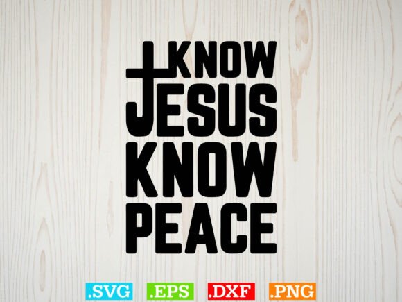 Faith Know Peace Know Gift Jesus Shirt Reviewed for Embroidery