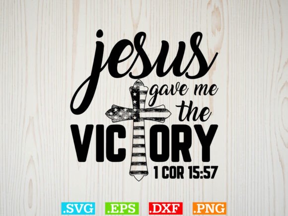 JESUS GAVE ME the VICTORY T-Shirt Designs & Graphics