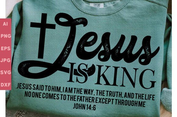 Jesus is King Faith-Based Graphics for T-Shirt Design Projects