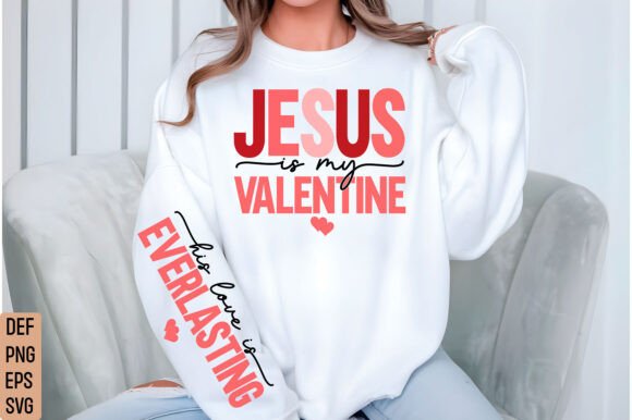 Jesus is My Valentine PNG and SVG Graphics for T-Shirt Designs
