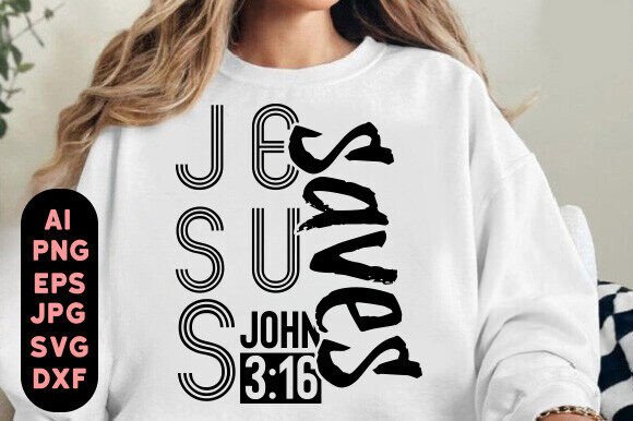 Jesus Saves SVG PNG Modern Christian Graphics T-Shirt Designs