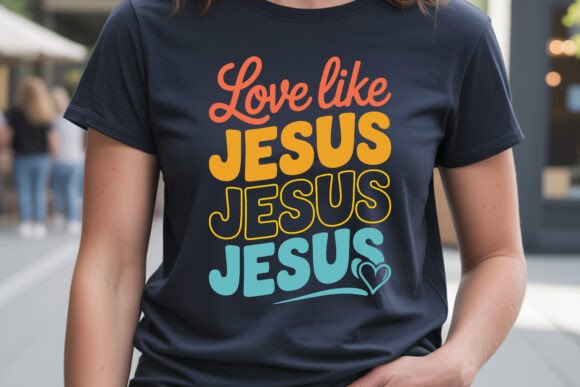 Love Like Jesus Faith SVG Tee: Graphics & T-Shirt Designs