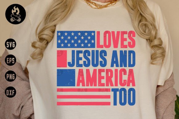 Loves Jesus and America Too SVG: T-Shirt Designs & Graphics Review