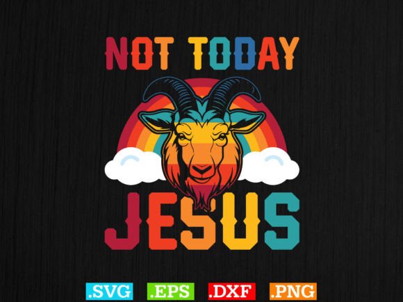 Not Today Jesus Shirt Graphics & T-Shirt Designs