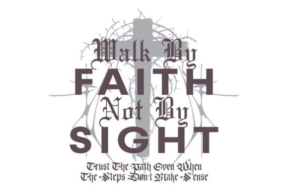 Walk by Faith Christian T-Shirt Graphics & Designs